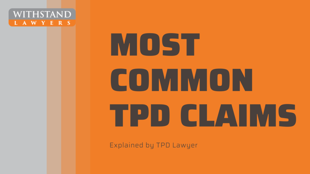 In this article "What are the most common TPD claims?" question is answered by a TPD Lawyer.