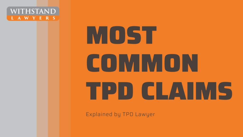 most common tpd claims explained by lawyer